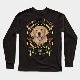 Merry Dogstmas Happy Holiday Long Sleeve T-Shirt